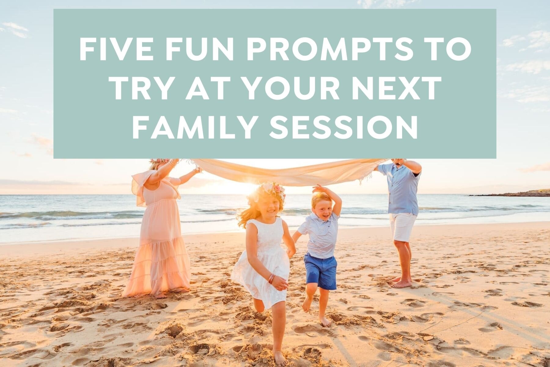 For Photographers: Five fun prompts and games you can try at your next family session